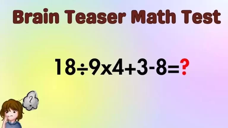 Brain Teaser Math IQ Test: Solve 18÷9x4+3-8