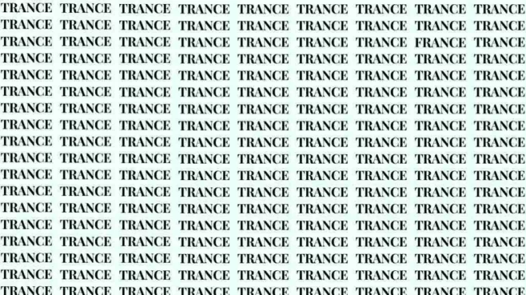 Observation Skill Test: If you have Eagle Eyes find the Word France among Trance in 6 Secs