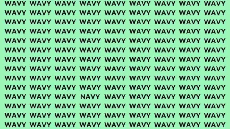 Observation Skill Test: If you have Eagle Eyes find the Word Navy among Wavy in 7 Secs