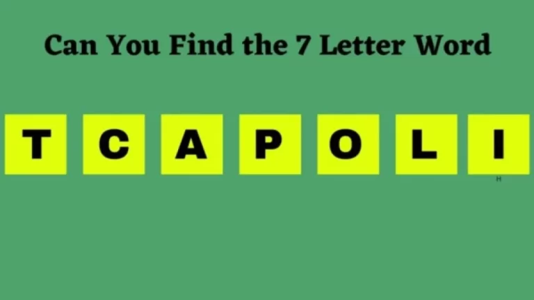 Brain Teaser Scrambled Word: Can you Find the 7 Letter Word in 14 Seconds?