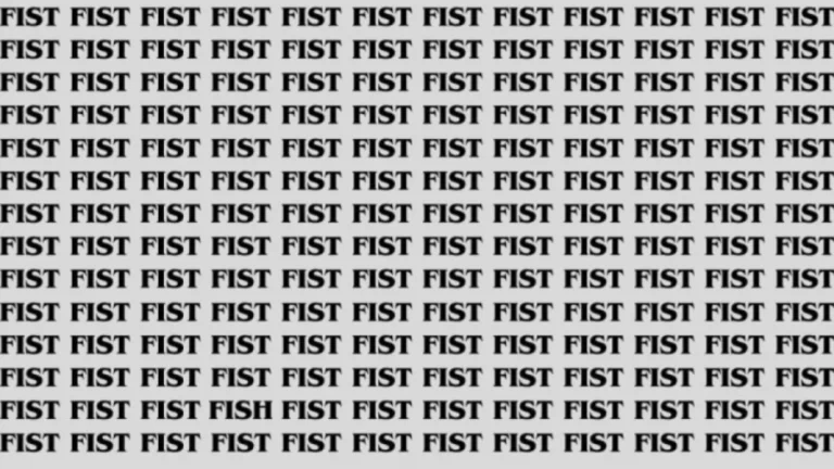 Brain Test: If you have Keen Eyes Find the Word Fish among Fist in 15 Secs