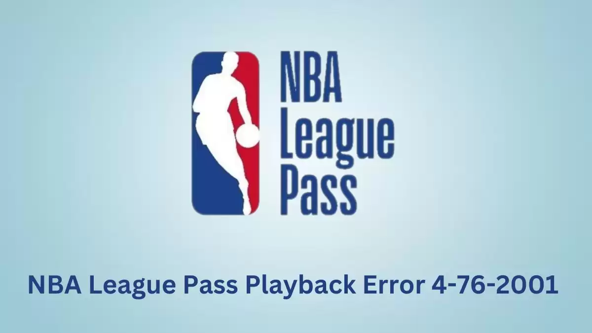 NBA League Pass Playback Error 4-76-2001, How to Fix NBA League Pass Playback Error 4-76-2001?