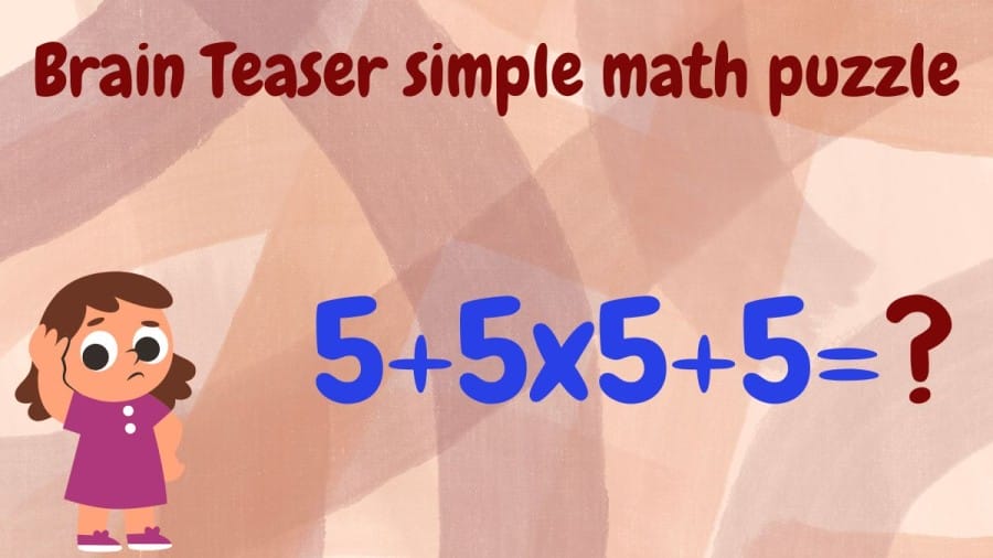 Brain Teaser simple math puzzle: 5+5x5+5=?