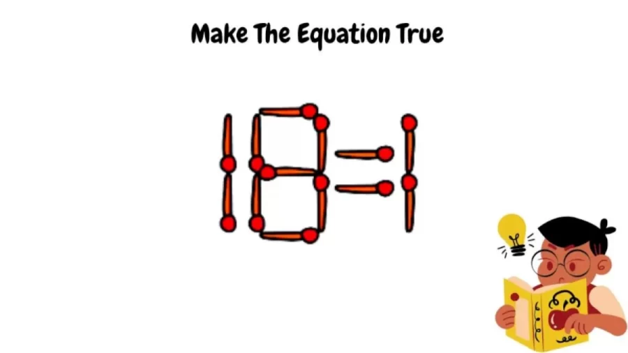 Brain Teaser - How Can You Make The Equation True In This Matchstick Puzzle?