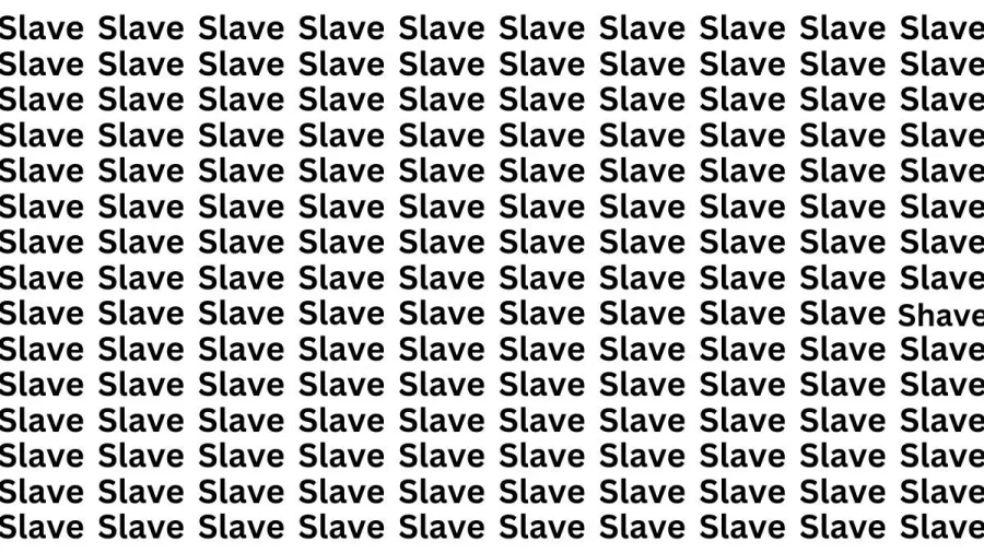 Brain Teaser: If You Have Sharp Eyes Find The Word Shave Among Slave In 20 Secs